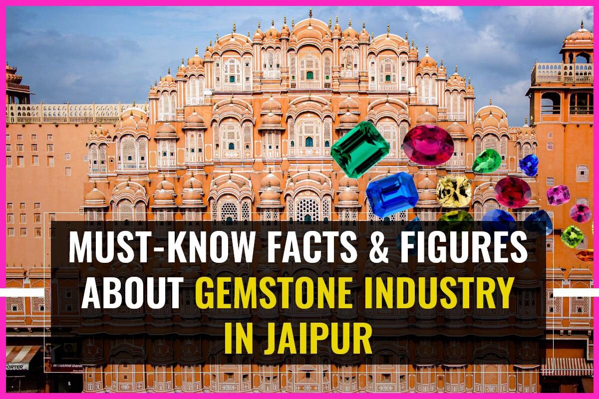 Gemstone Industry In Jaipur, India - Must Know Facts & Figures